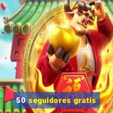 50 seguidores gratis